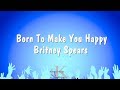 Born To Make You Happy - Britney Spears (Karaoke Version)