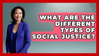 What Are The Different Types Of Social Justice? - Gender Equality Network