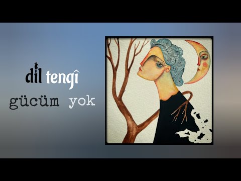 Dil Tengî - Gücüm Yok