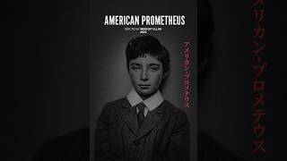 american prometheus - cut VErsion