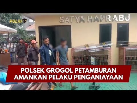 PRESISI UPDATE : POLSEK GROGOL PETAMBURAN AMANKAN PELAKU PENGANIAYAAN 10/01/26 (14.00)