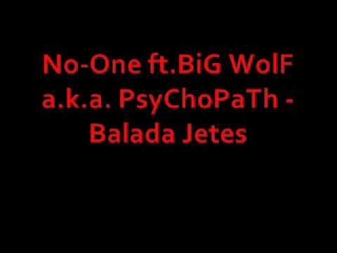 No One ft BiG WolF Balada Jetes