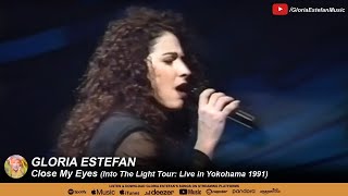 Gloria Estefan • Close My Eyes (Into The Light Tour: Live in Yokohama 1991)