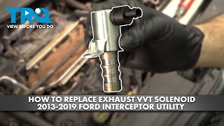How to Replace Exhaust VVT Solenoid 2013-2019 Ford Police Interceptor Utility 3.7L V6