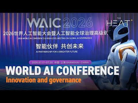 The Heat: 2026 World AI Conference | China