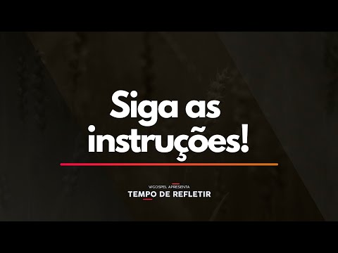 Tempo de Refletir 2329 - Siga as instruções!