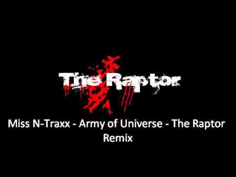 Miss N-Traxx - Army of Universe - The Raptor Remix