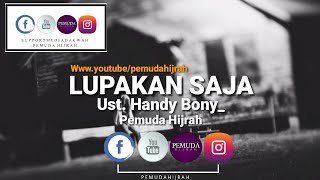 Download lagu Lupakan Saja - Ust Handy Bony / Pemuda Hijrah mp3