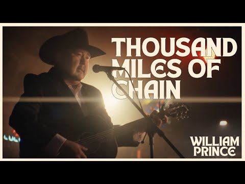 William Prince - Thousand Miles of Chain (Official Video)