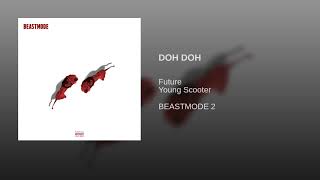 DOH DOH- Beast Mode 2 FUTURE 2018