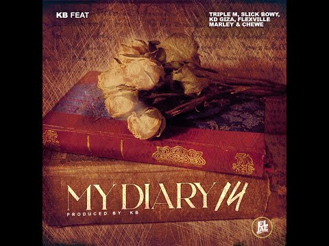 KB Ft Triple M, Slick Bowy, KD Giza, FlexVille Marley & Chewe -  My Diary 14 (Official Audio)