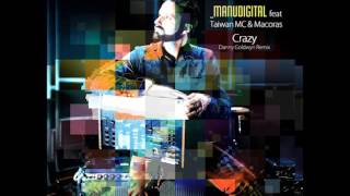 Manudigital feat. Taiwan Mc & Macoras - Crazy (Danny Goldwyn Remix)