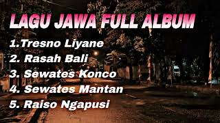 Download lagu LAGU JAWA FULL ALBUM | TRESNO LIYANE | RASAH BALI | SEWATES KONCO | SEWATES MANTAN | RAISO NGAPISI  mp3