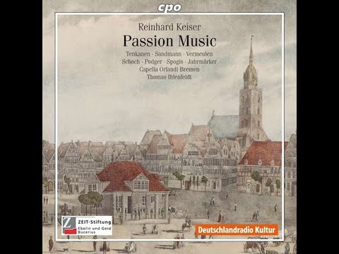 Reinhard Keiser (1674-1739) -  Passion music