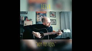 Leiva - Hoy tus ojos (cover acústica)