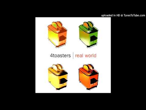 4 Toasters The Real World(original mix)