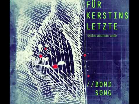 Für Kerstins Letzte@The Atomic Café // Bond Song