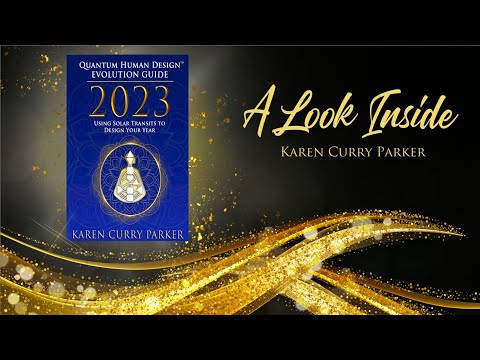 A Look Inside the 2023 Quantum Human Design Evolution Guide - Karen Curry Parker