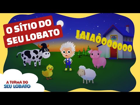 O Sítio do Seu Lobato - A Turma do Seu Lobato (Volume 1 - Música Infantil)