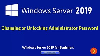 How to Changing or Unlocking Administrator Password on Windows Server 2019