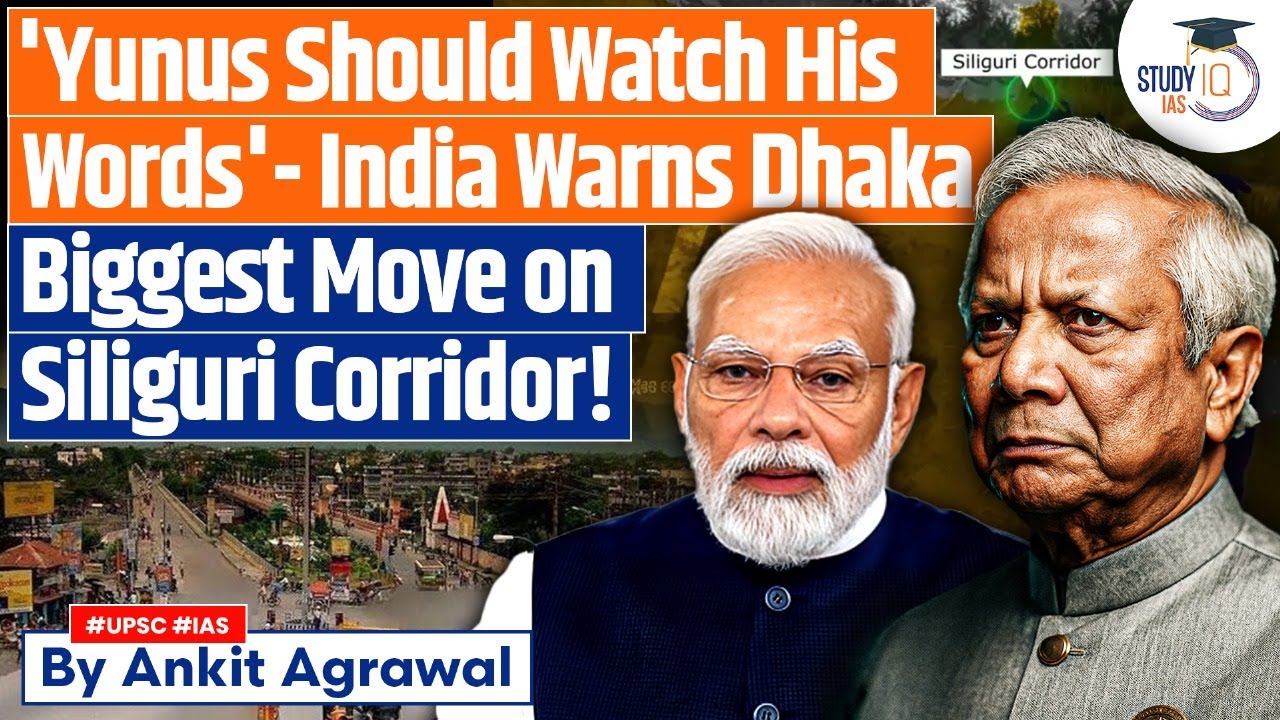 India warns Bangladesh, sets up 3 military garrisons near Siliguri Corridor | Ankit Agrawal Study IQ