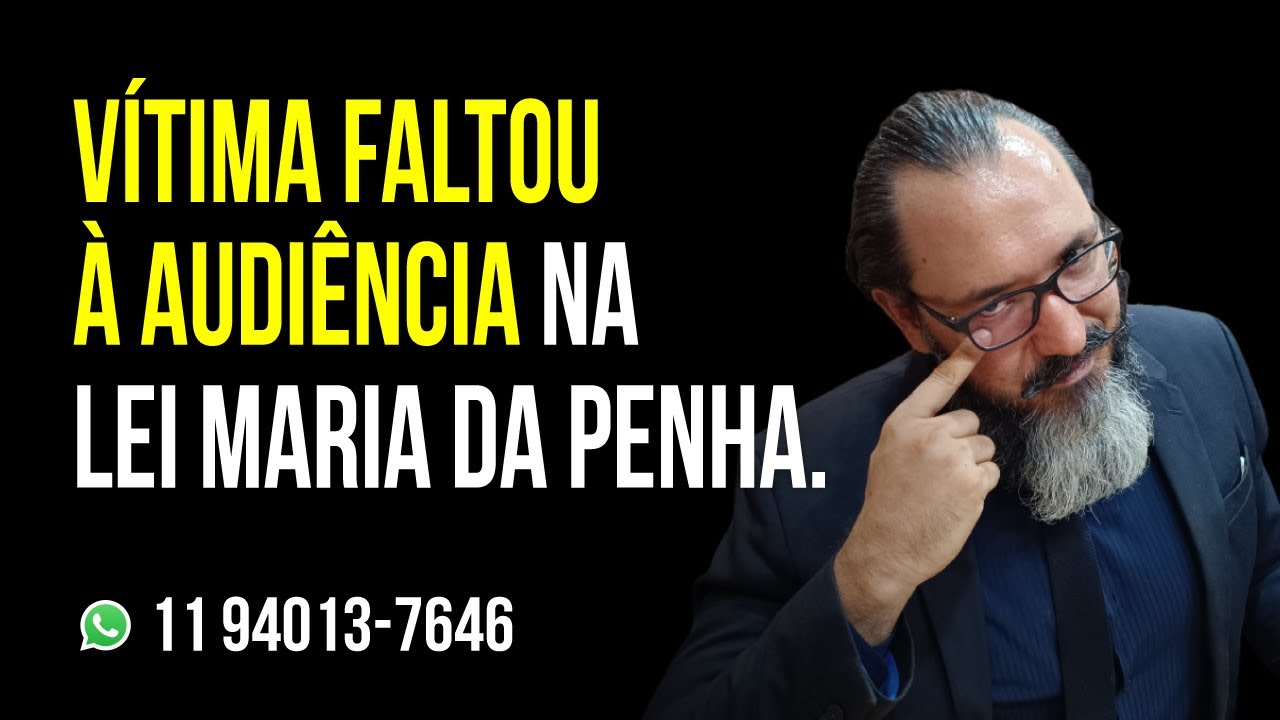 VÍTIMA FALTOU À AUDIÊNCIA NA LEI MARIA DA PENHA