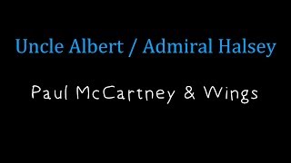 Uncle Albert / Admiral Halsey -  Paul McCartney &amp; Wings ( lyrics )