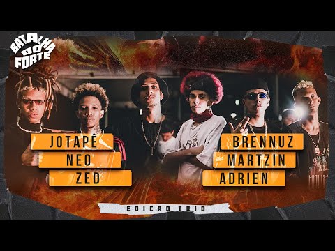 JOTAPE NEO E ZED X BRENNUZ MARTZIN E ADRIEN | SEMIFINAL | EDIÇÃO ESPECIAL DE TRIO - BATALHA DO FORTE