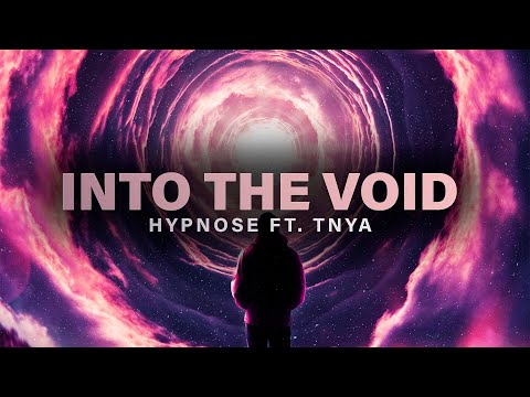 Hypnose ft. TNYA - Into The Void (Official Audio)