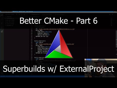 Better CMake Part 6 -- Superbuilds w/ ExternalProject