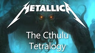 Metallica: The Cthulhu Tetralogy