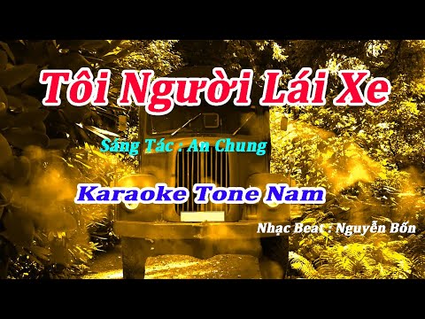 Karaoke Tôi Người Lái Xe Tone Nam
