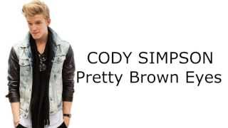CODY SIMPSON - Pretty Brown Eyes (Lyrics + Pictures)