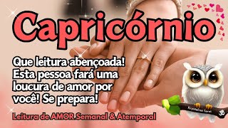 ♑ CAPRICÓRNIO 💕 QUE LEITURA ABENÇOADA! ESTA PESSOA FARÁ UMA LOUCURA POR VOCÊ! SE PREPARA!
