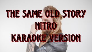 Nitro - The Same Old Story (Karaoke Version)