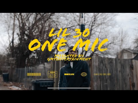 #GMTONEMIC Lil 30 "One Mic" Presented By @GMTENTERTAINMENT
