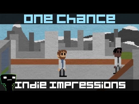 Indie Impressions - One Chance