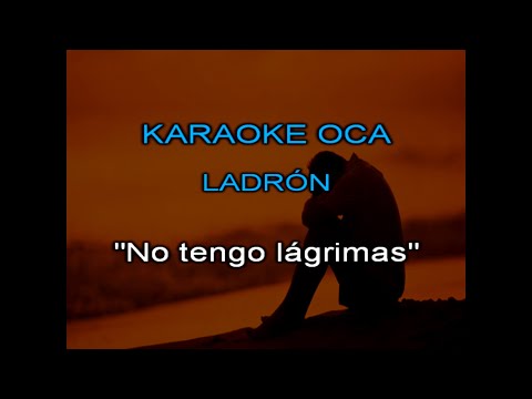 No Tengo Lágrimas - Ladrón