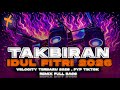 DJ TAKBIRAN 2026 IDUL FITRI VIRAL TIKTOK ️FULL BASS PARTY VELOCITY MENGKANE TAKBIRAN 2026 TERBARU