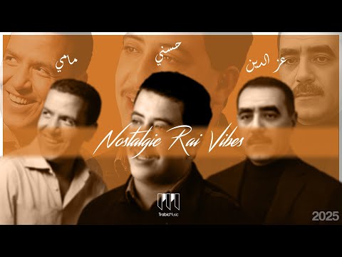 Cheb azzedine ft Cheb Hasni Ft Cheb Mami - Nostalgic Rai Vibes ( Trabic Music 2025) حسني عزدين مامي