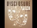 Disclosure  Latch Ft Sam Smith Audio