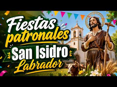 FIESTAS PATRONALES SAN ISIDRO LABRADOR / 13 de mayo 2026
