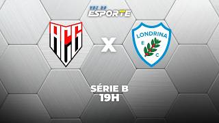 ATLÉTICO-GO X LONDRINA - AO VIVO | BRASILEIRÃO SÉRIE B – 12/04/2026