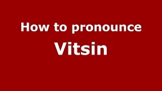 How to pronounce Vitsin