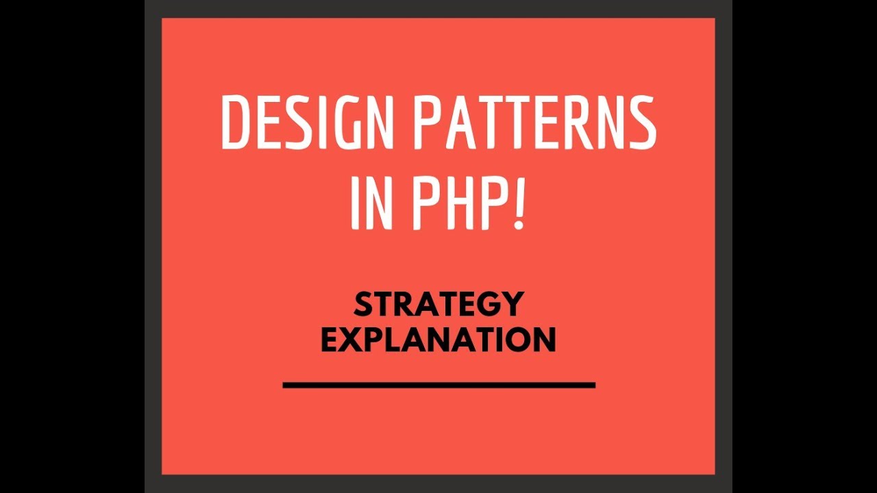 Design Patterns in PHP - Strategy (Explanation)