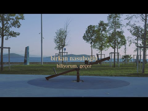 Birkan Nasuhoğlu - Biliyorum, geçer (Official Video)