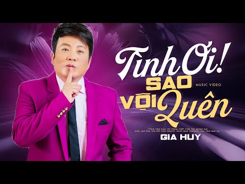 Tình ơi sao vội quên - Gia Huy