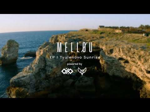 MELLOU #1 Sunrise @ Tyulenovo (Bulgaria) [4K] [Melodic & Progressive House]
