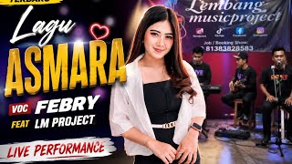 Download lagu ASMARA | Voc. Febry feat LM PROJECT | Live Performance Dangdut Terbaru mp3