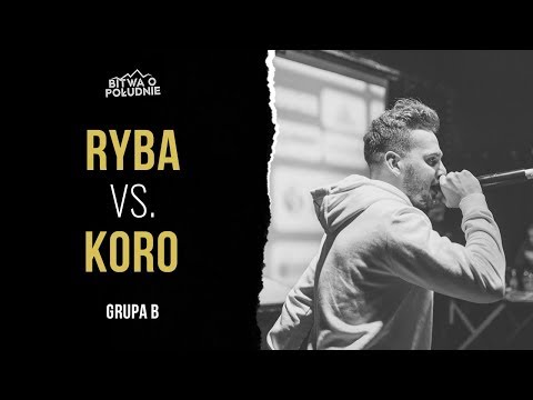 Koro vs. Ryba  / Bitwa o Południe 2020 (Grupa B)